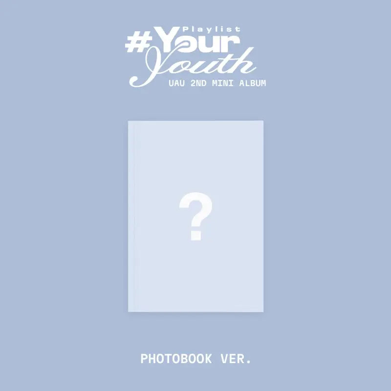 UAU 2nd Mini Album - Playlist #Your Youth (Photobook Ver.)