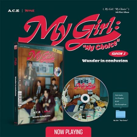 A.C.E - 6th Mini Album [My Girl : “My Choice”]