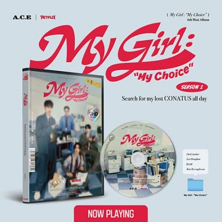 A.C.E - 6th Mini Album [My Girl : “My Choice”]