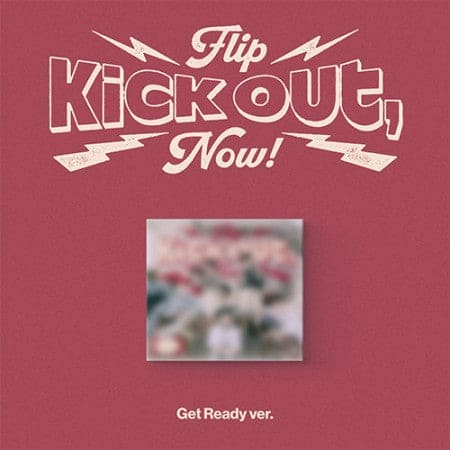 KickFlip - Kick Out, Flip Now! (Get Ready Ver.)
