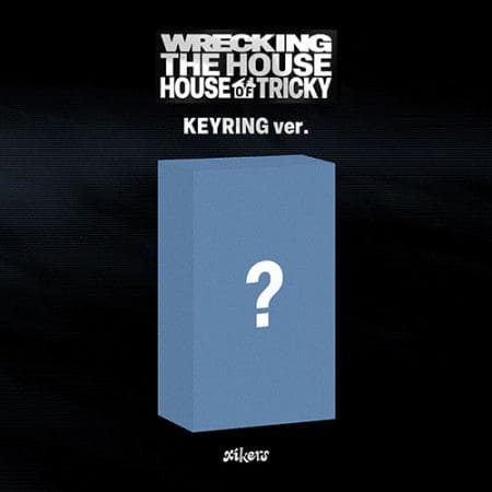 XIKERS - 6TH MINI ALBUM [HOUSE OF TRICKY : WRECKING THE HOUSE] (KEYRING VER.) + POB