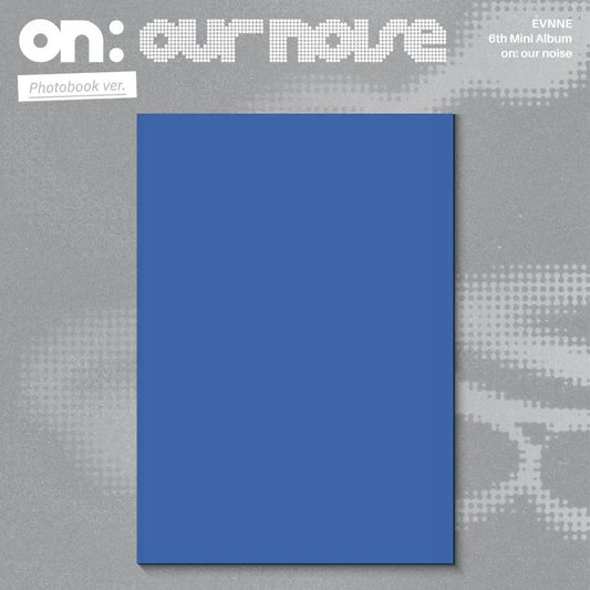 EVNNE 6th Mini Album - on our noise