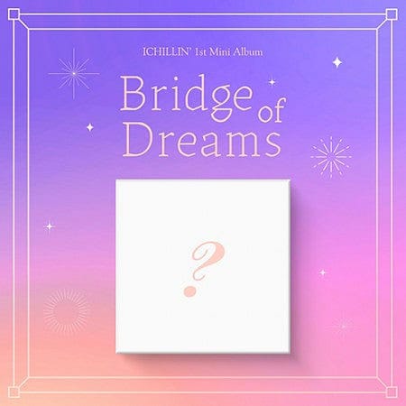 ICHILLIN - 1st Mini Album [Bridge of Dreams]
