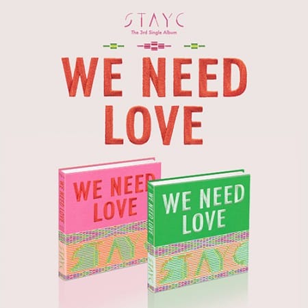 STAYC - 3rd Single Album : WE NEED LOVE