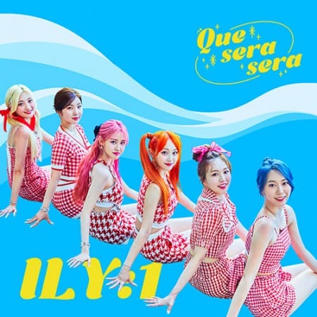 ILY:1 - [Que Sera Sera]