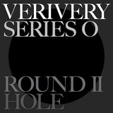 VERIVERY - 6th Mini Album SERIES 'O' [ROUND 2 : HOLE] (3 Ver. SET) - Kpop Story US