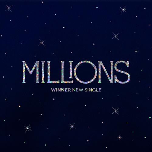 WINNER NEW SINGLE - [MILLIONS] - Kpop Story US